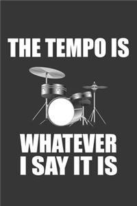 The Tempo Is Whatever I Say It Is Notebook