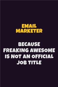 Email Marketer, Because Freaking Awesome Is Not An Official Job Title