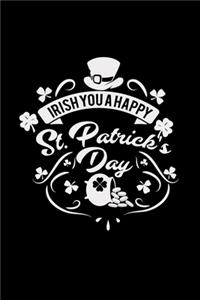 Irish you a happy St. Patrick's Day