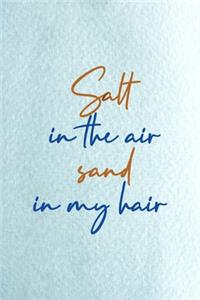 Salt In The Air Sand In My Hair