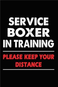 Service Boxer In Training Please Keep Your Distance