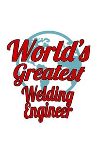 World's Greatest Welding Engineer