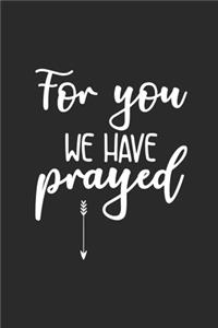 For You We Have Prayed