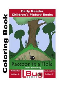 Raccoon in a Hole Coloring Book - Early Reader - Children's Picture Books
