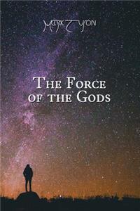 The Force of the Gods
