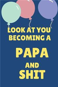 Look at You Becoming a Papa and Shit