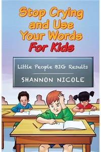Stop Crying and Use Your Words FOR KIDS