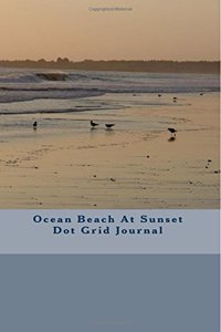 Ocean Beach At Sunset Dot Grid Journal
