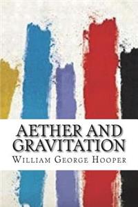 Aether and Gravitation