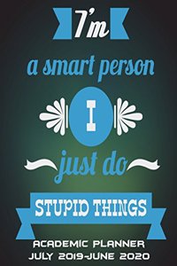 I'm A Smart Person I Just Do Stupid Things