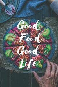 Good Food Good Life