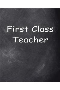 First Class Teacher Chalkboard Design School Composition Book 130 Pages