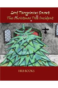 Lord Tarquinius Snout and the Christmas Tree Incident