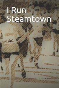 I Run Steamtown