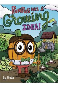 Pumpus Has a Growing Idea!