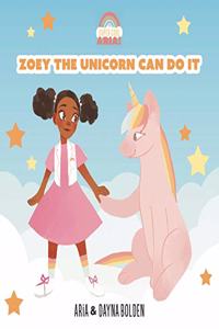 Zoey The Unicorn Can Do It