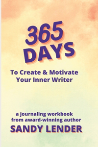 365 Days to Create & Motivate Your Inner Writer