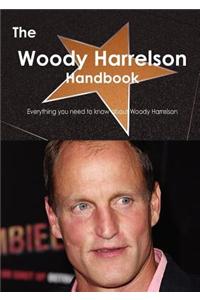 The Woody Harrelson Handbook - Everything You Need to Know about Woody Harrelson