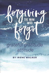 Forgiving The Man Who Forgot