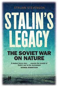 Stalin's Legacy: The Soviet War on Nature