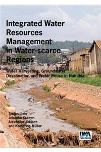 Integrated Water Resources Management in Water-Scarce Regions