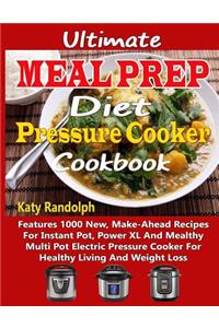 Ultimate Meal Prep Diet Pressure Cooker Cookbook