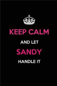 Keep Calm and Let Sandy Handle It
