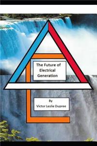 Future of Electrical Generation