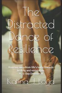 Distracted Dance of Resilience