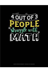4 Out of 3 People Struggle with Math