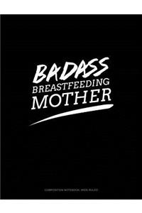 Badass Breastfeeding Mother
