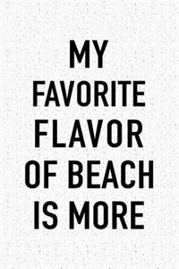 My Favorite Flavor of Beach Is More