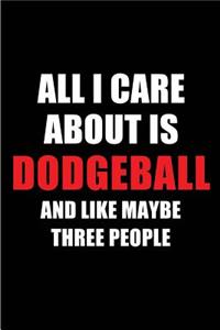 All I Care about Is Dodgeball and Like Maybe Three People