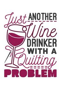 Just Another Wine Drinker With A Quilting Problem