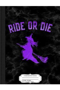 Ride or Die Witch Composition Notebook