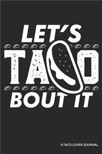 Let's Taco Bout It a Taco Lover Journal: Blank Lined Journal