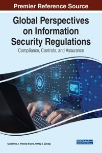 Global Perspectives on Information Security Regulations: Compliance, Controls, and Assurance