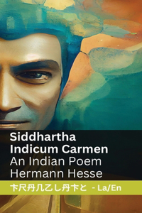 Siddhartha - Indicum Carmen / An Indian Poem