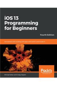iOS 13 Programming for Beginners - Fourth Edition