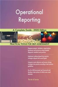 Operational Reporting A Complete Guide - 2020 Edition