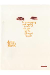 In Aching Agony and Longing I Wait for You by the Spring of Thieves