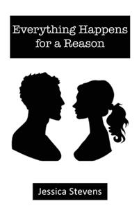 Everything Happens for a Reason