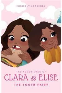 The Tooth Fairy, the Adventures of Clara and Elise