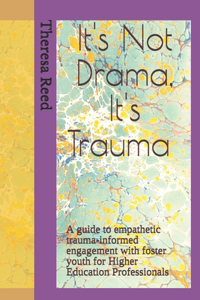 It's Not Drama, It's Trauma