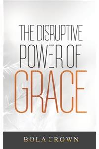 Disruptive Power Grace