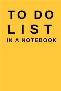 To Do List in a Notebook: (6x9) Goal Planner to Increase Your Productivity, Undated 90 Day to Do Task List, Durable Matte Cover