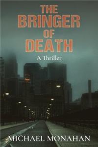 The Bringer of Death: A Thriller