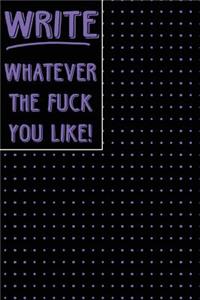 Journal Notebook Write Whatever The Fuck You Like! - Tiny Purple Polkadots