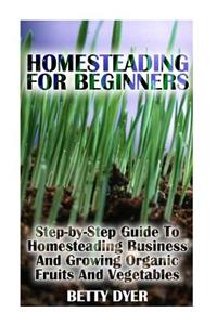 Homesteading For Beginners