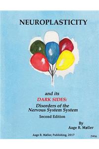 Neuroplasticity and its Dark Sides
